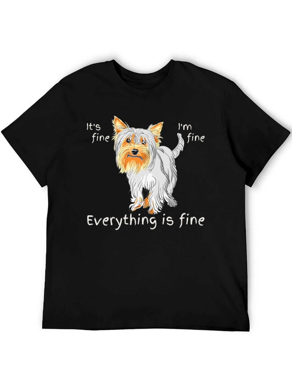 Its Fine Dog T-Shirt - Everything is Fine Tee