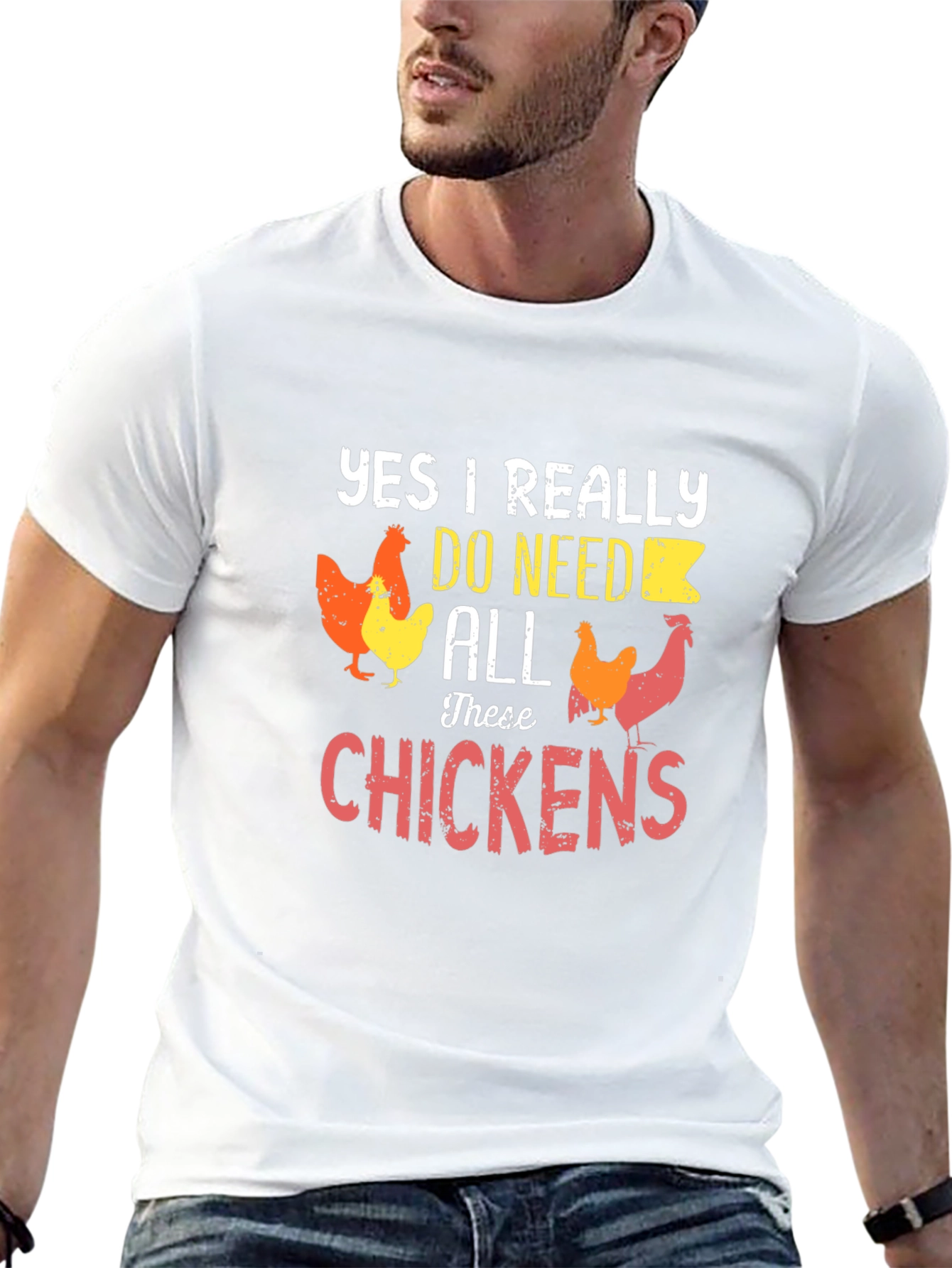 Funny Chicken Lover T-Shirt - Yes I Need All These Chickens