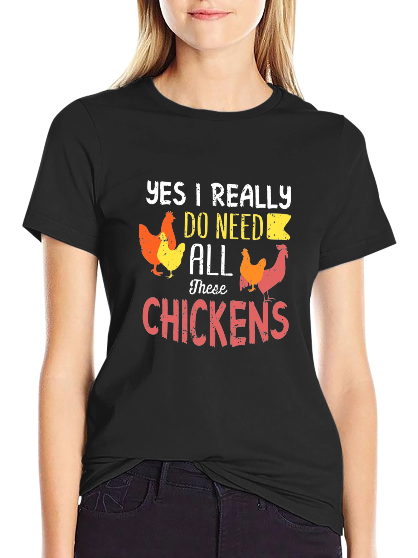 Funny Chicken Lover T-Shirt - Yes I Need All These Chickens