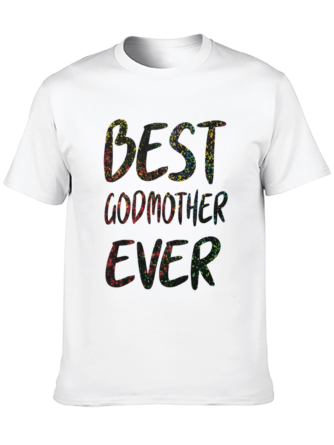 Best Godmother Ever Colorful Graphic T-Shirt