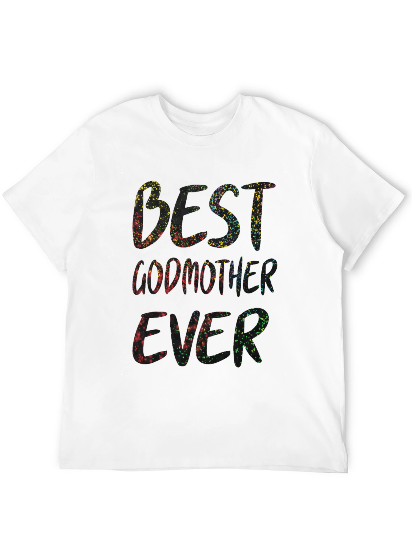 Best Godmother Ever Colorful Graphic T-Shirt