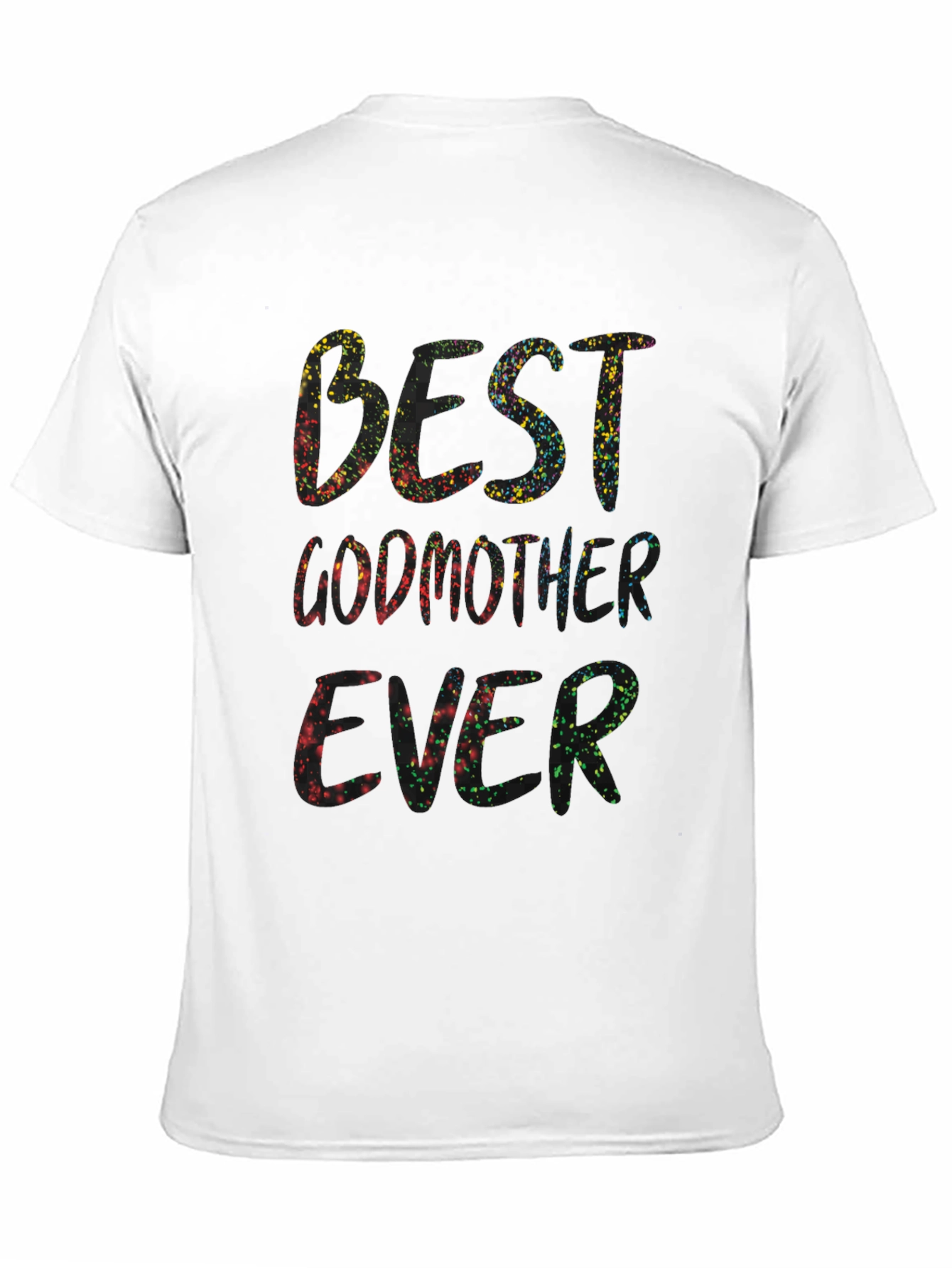 Best Godmother Ever Colorful Graphic T-Shirt