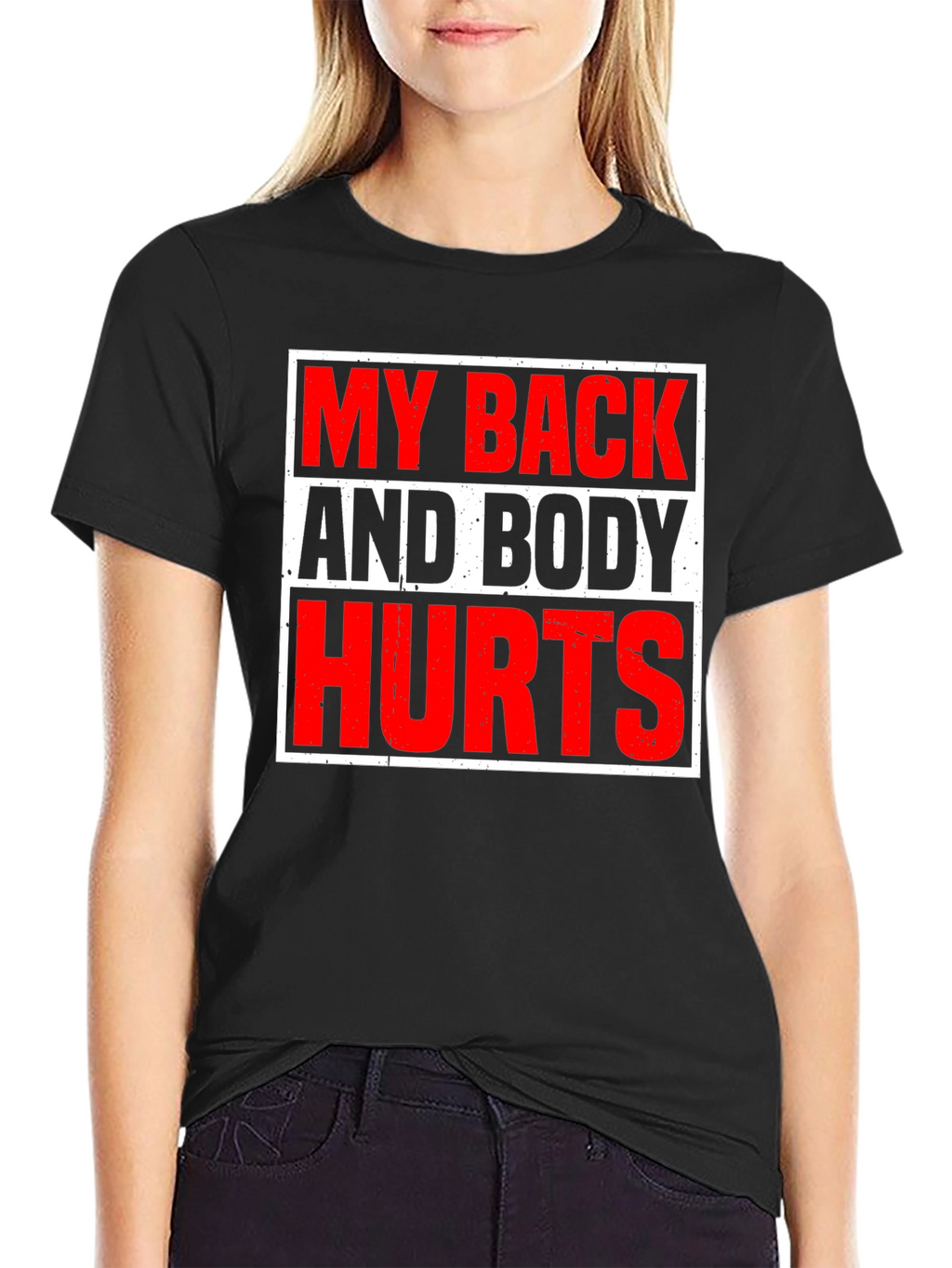 My Back and Body Hurts Graphic T-Shirt