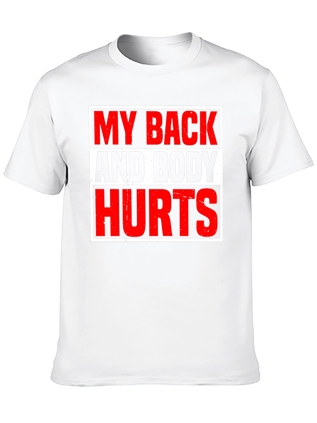 My Back and Body Hurts Graphic T-Shirt