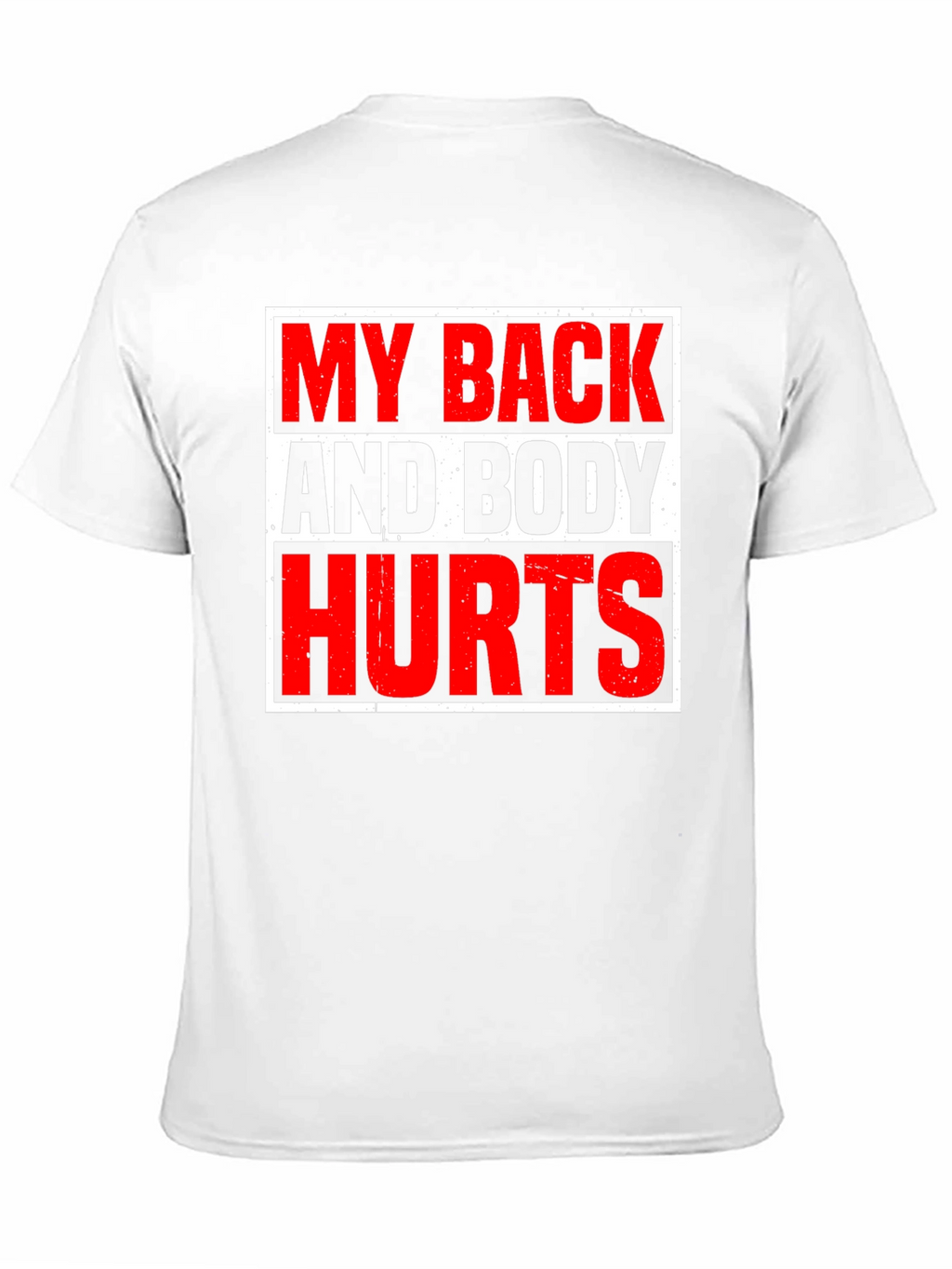My Back and Body Hurts Graphic T-Shirt