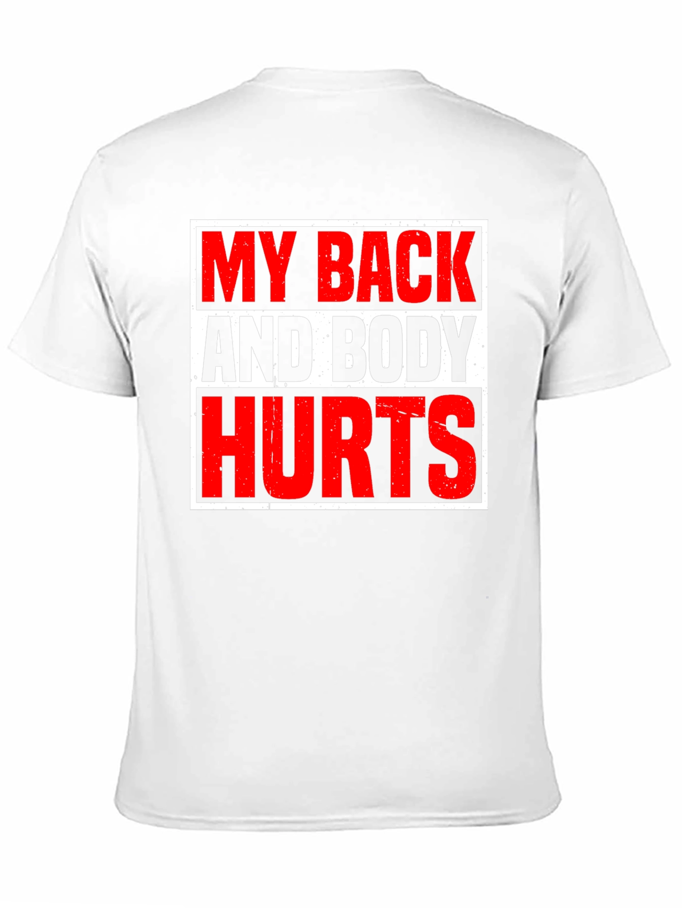 My Back and Body Hurts Graphic T-Shirt