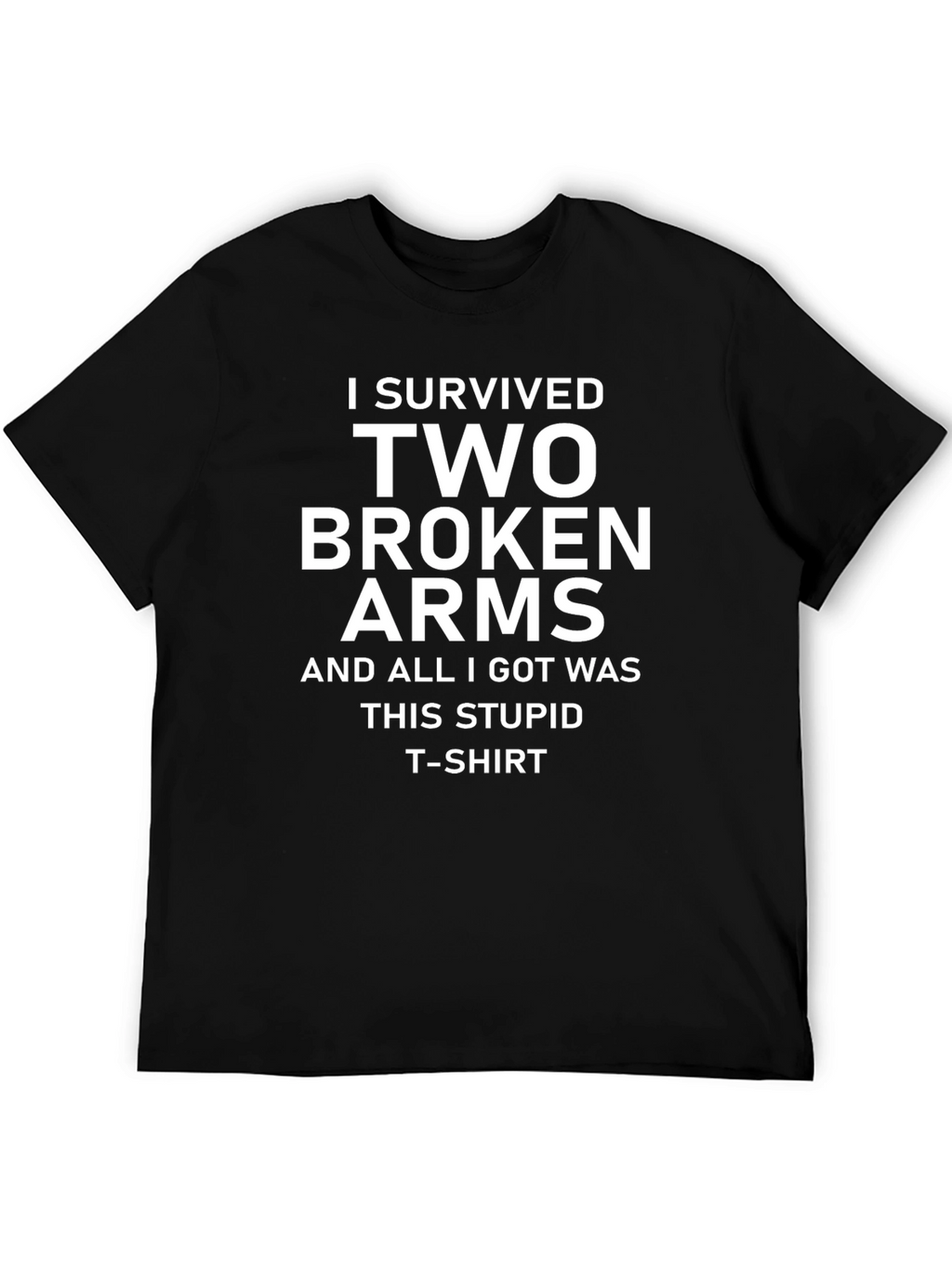 I Survived Two Broken Arms T-Shirt
