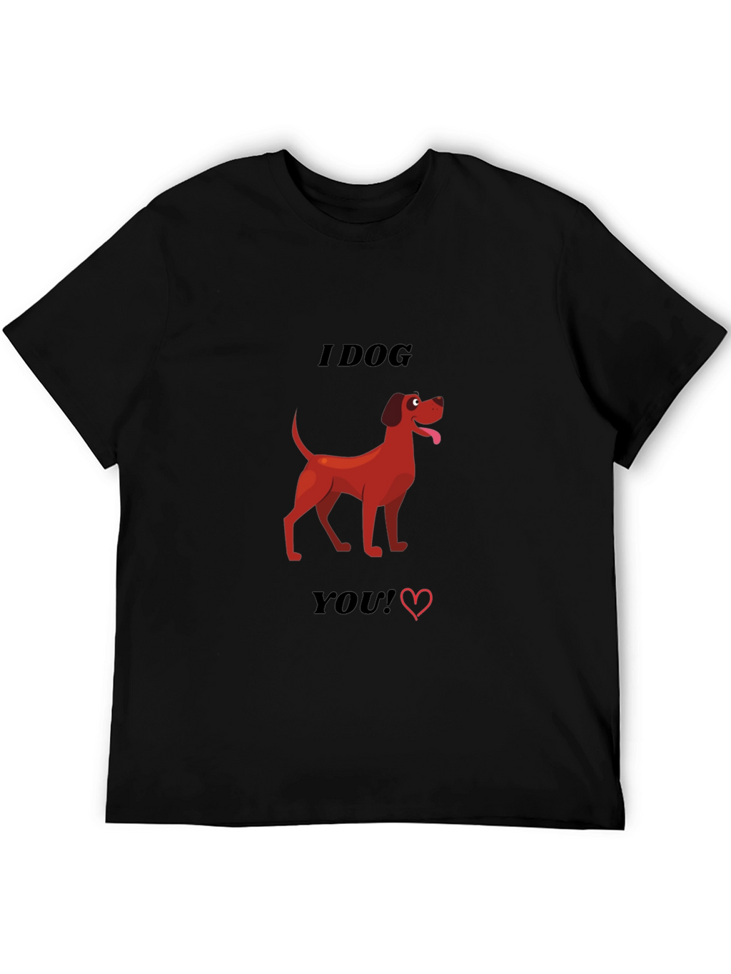 I Dog You T-Shirt - Cute Canine Graphic Tee