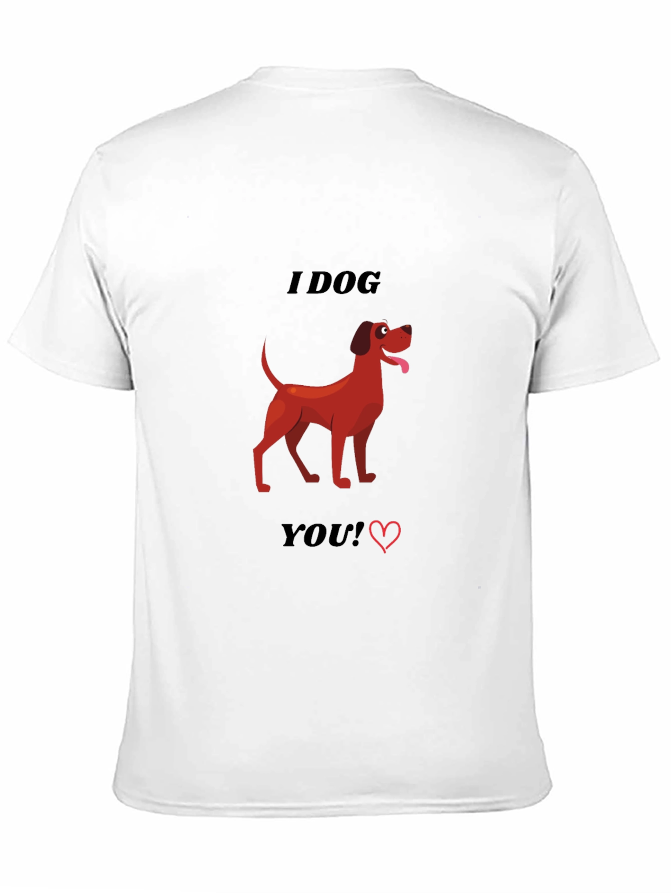 I Dog You T-Shirt - Cute Canine Graphic Tee