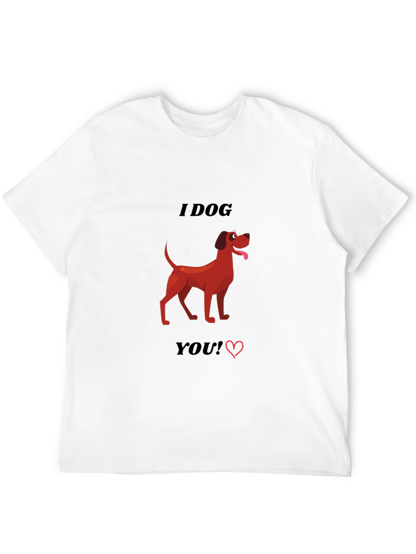 I Dog You T-Shirt - Cute Canine Graphic Tee
