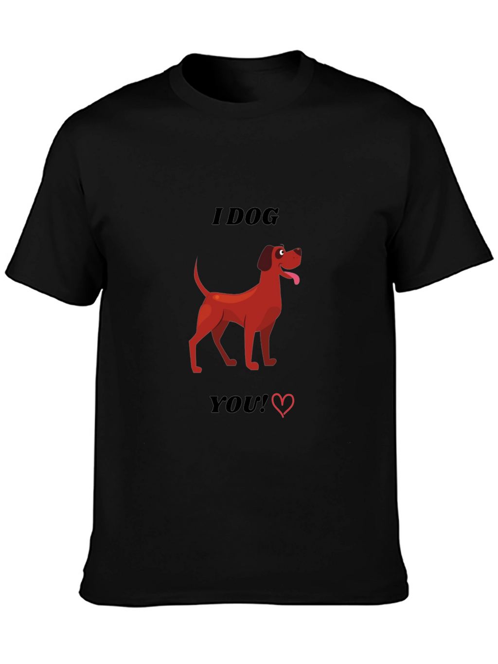 I Dog You T-Shirt - Cute Canine Graphic Tee