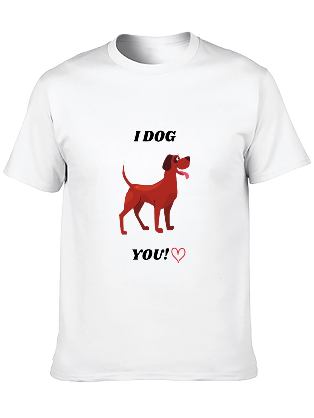 I Dog You T-Shirt - Cute Canine Graphic Tee