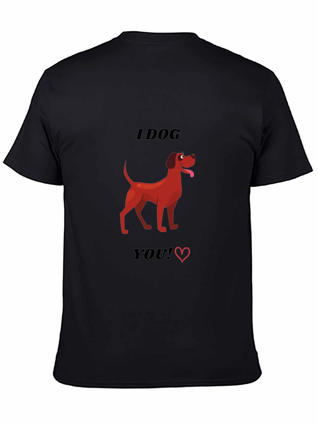 I Dog You T-Shirt - Cute Canine Graphic Tee