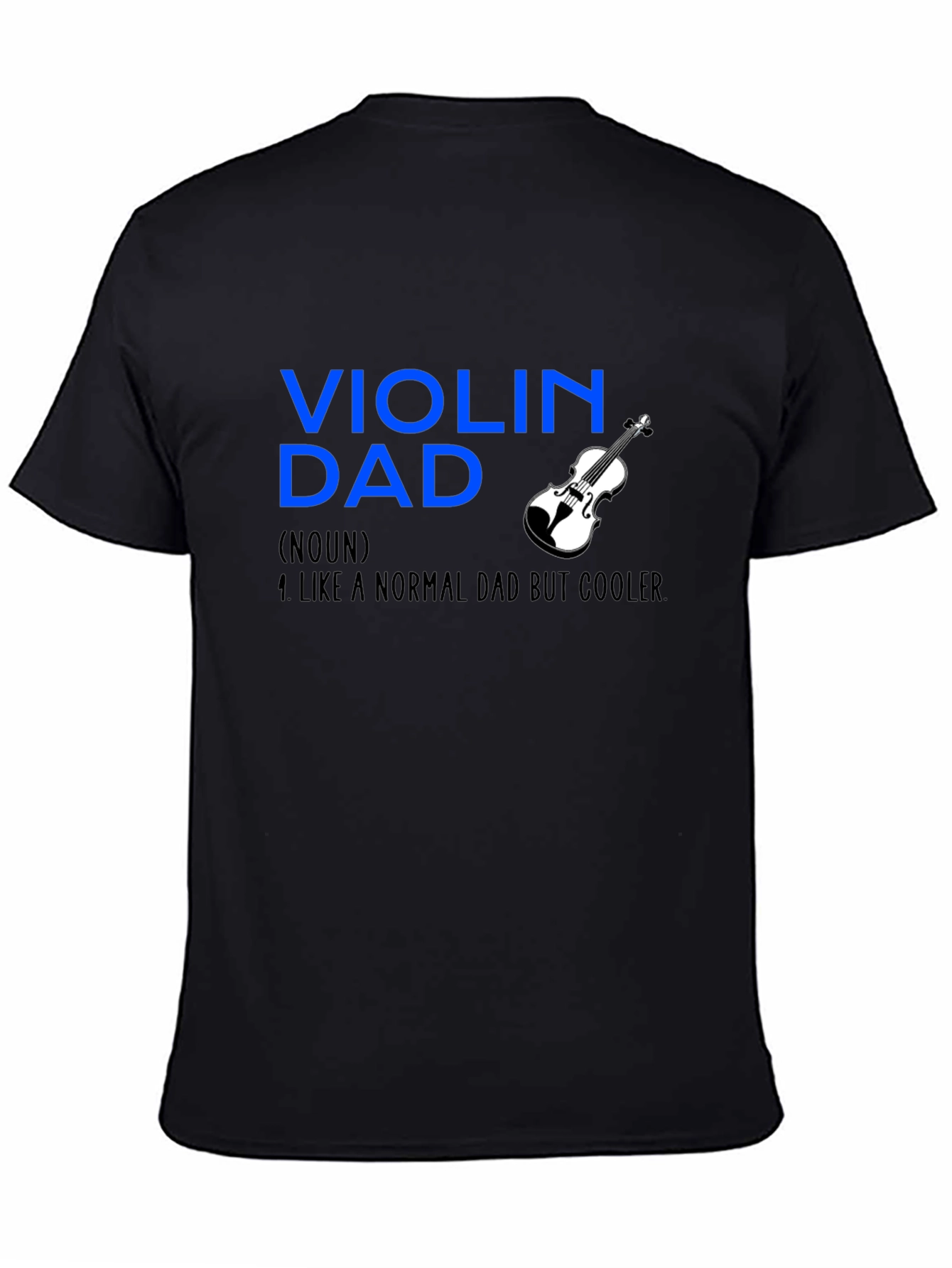 Violin Dad T-Shirt - Like a Normal Dad But Cooler