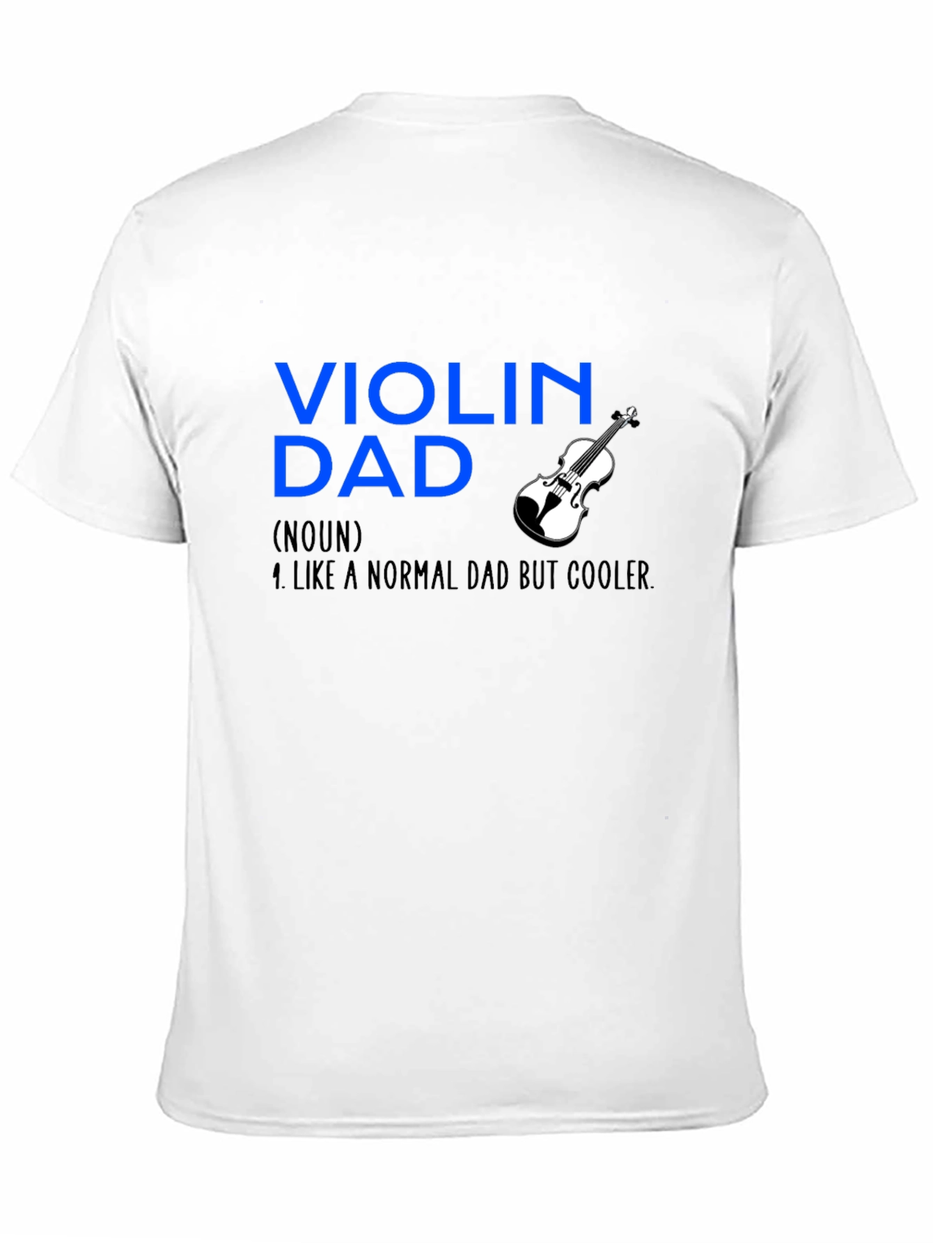 Violin Dad T-Shirt - Like a Normal Dad But Cooler