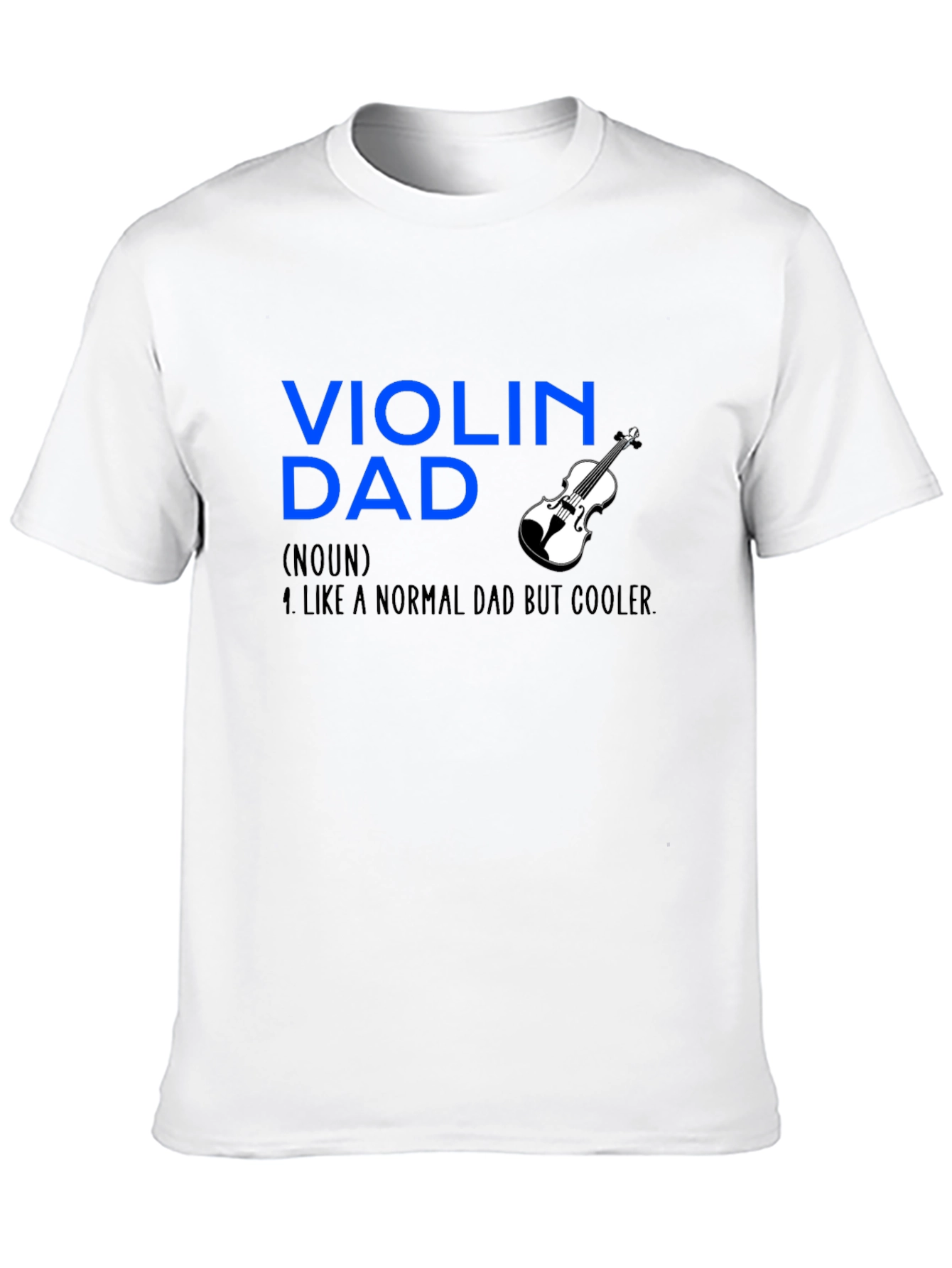 Violin Dad T-Shirt - Like a Normal Dad But Cooler
