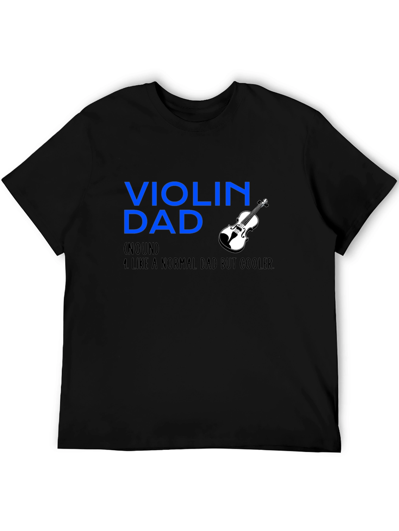 Violin Dad T-Shirt - Like a Normal Dad But Cooler