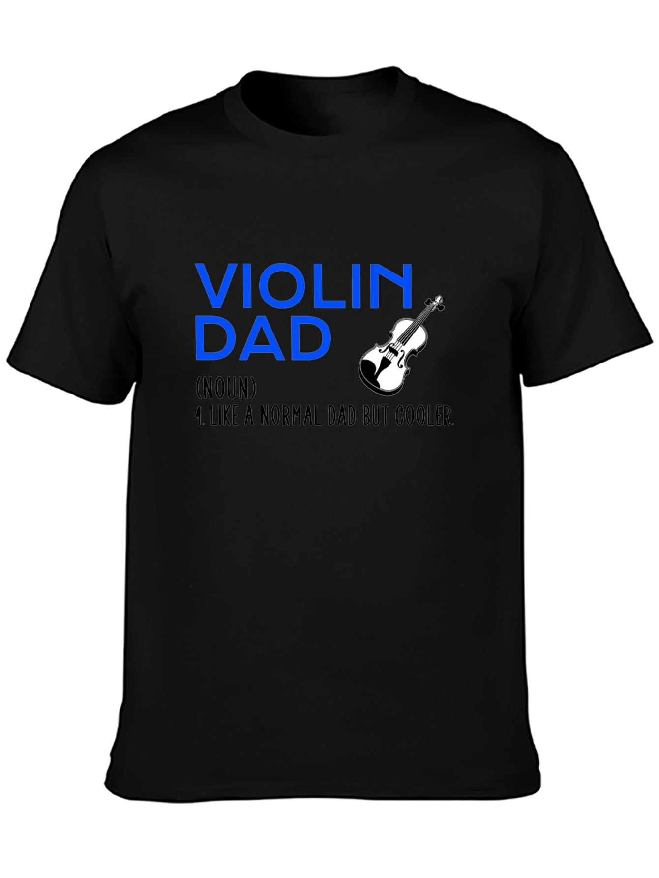 Violin Dad T-Shirt - Like a Normal Dad But Cooler