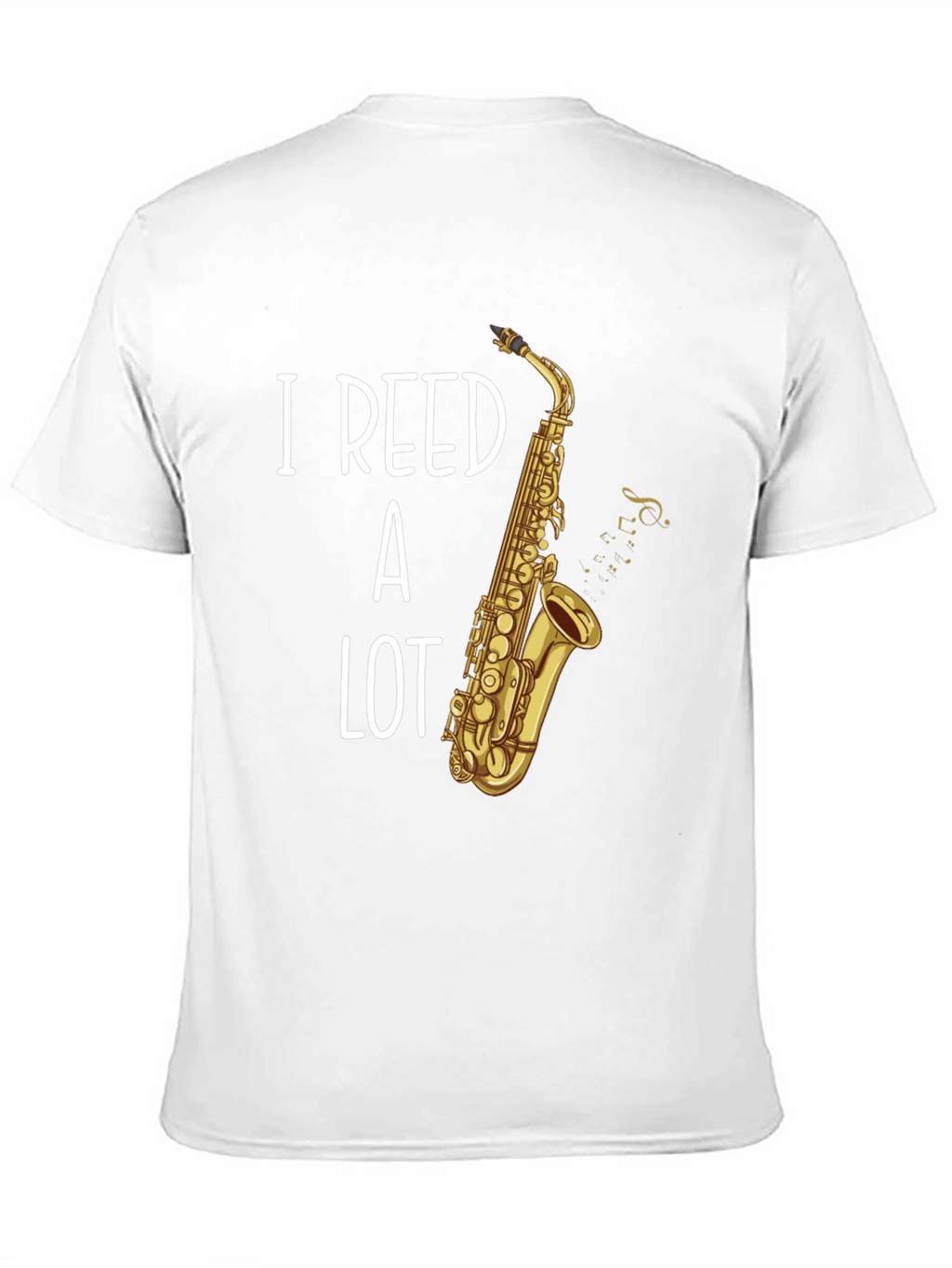 I Reed a Lot T-Shirt - Musician Saxophone Tee