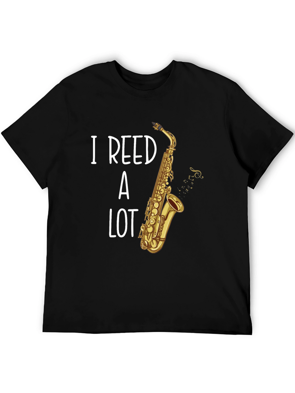I Reed a Lot T-Shirt - Musician Saxophone Tee