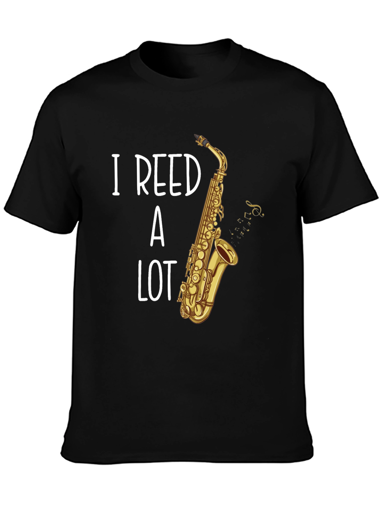 I Reed a Lot T-Shirt - Musician Saxophone Tee