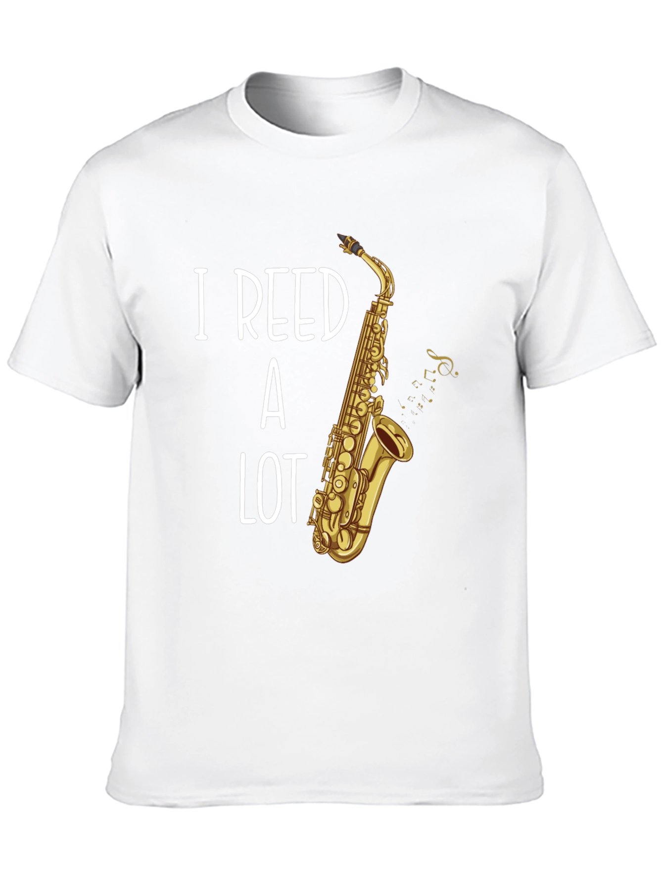 I Reed a Lot T-Shirt - Musician Saxophone Tee