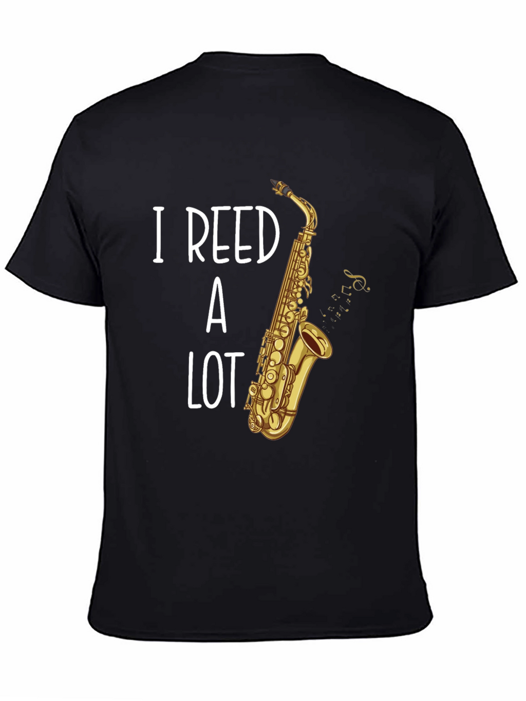 I Reed a Lot T-Shirt - Musician Saxophone Tee