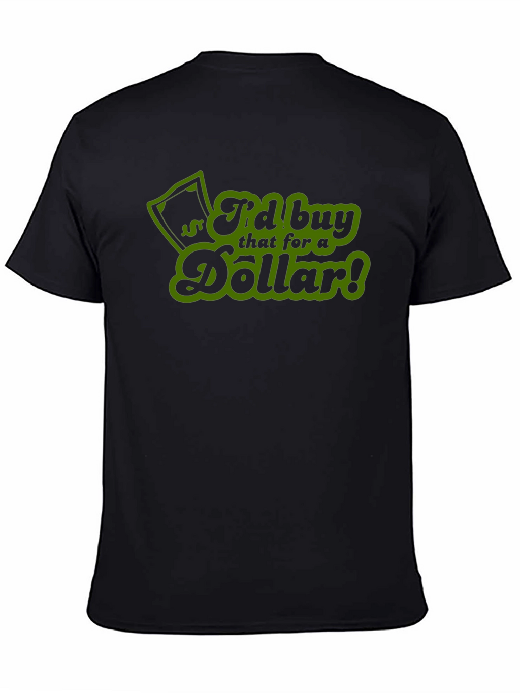 Id Buy That For A Dollar! T-Shirt