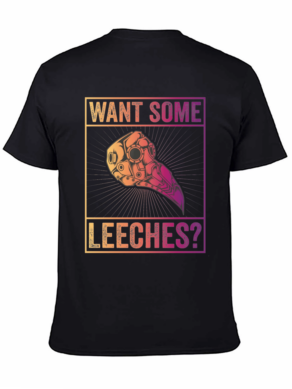 Want Some Leeches? Plague Doctor T-Shirt