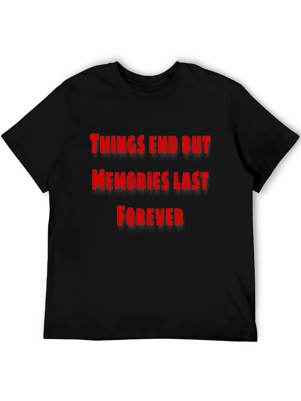 Things End But Memories Last Forever T-Shirt