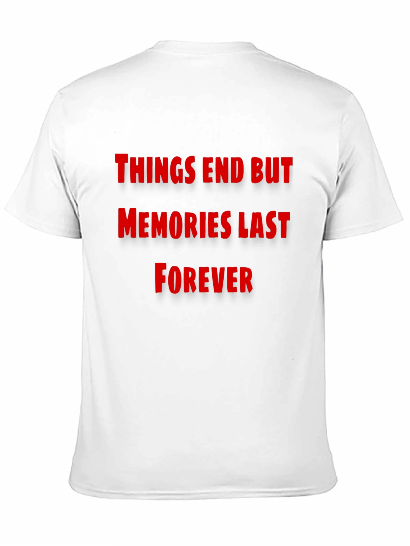 Things End But Memories Last Forever T-Shirt