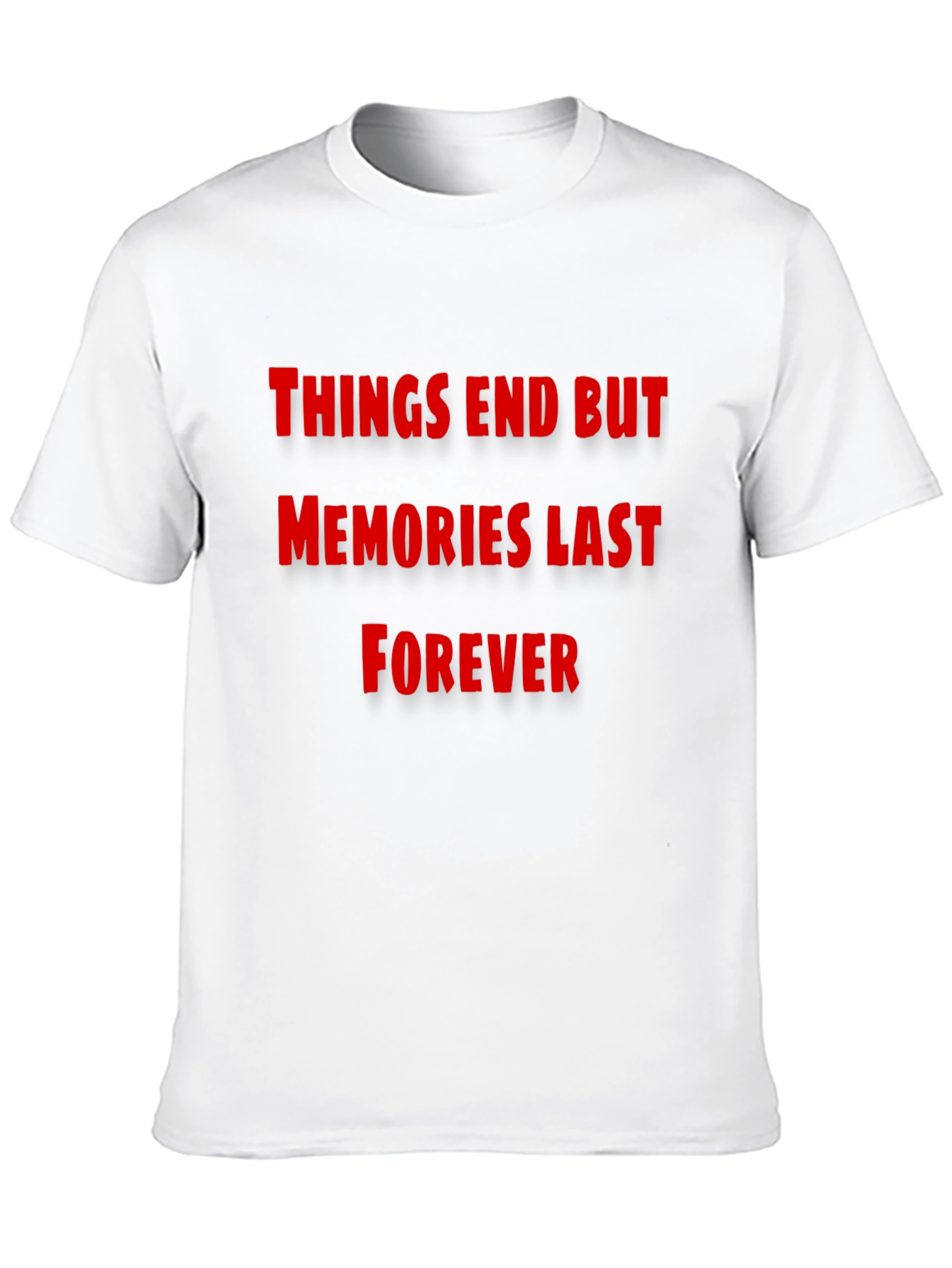 Things End But Memories Last Forever T-Shirt