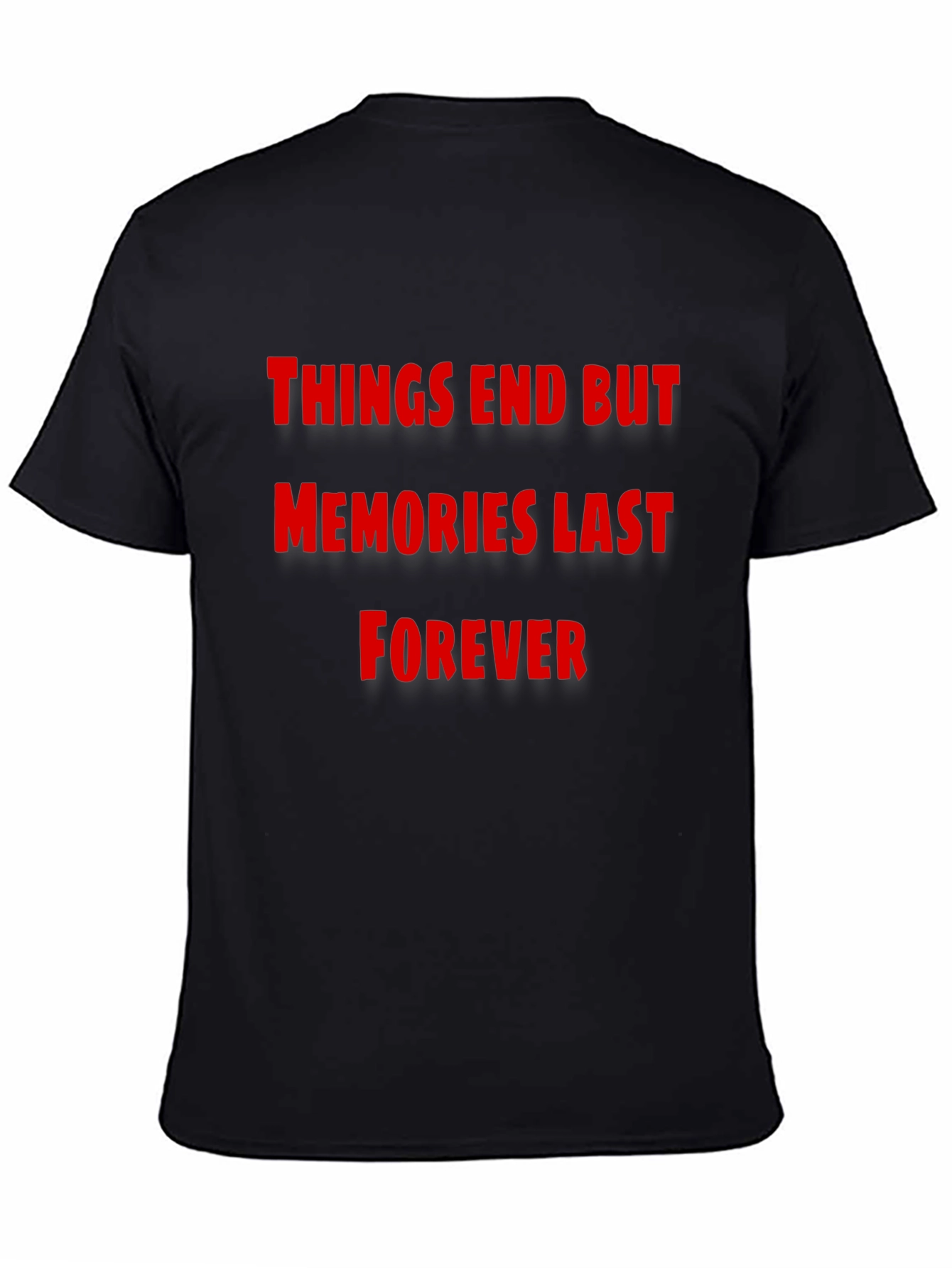 Things End But Memories Last Forever T-Shirt