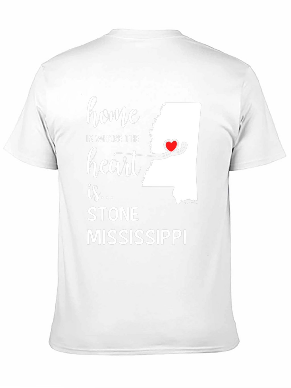 Home is Where the Heart Is Stone Mississippi T-Shirt