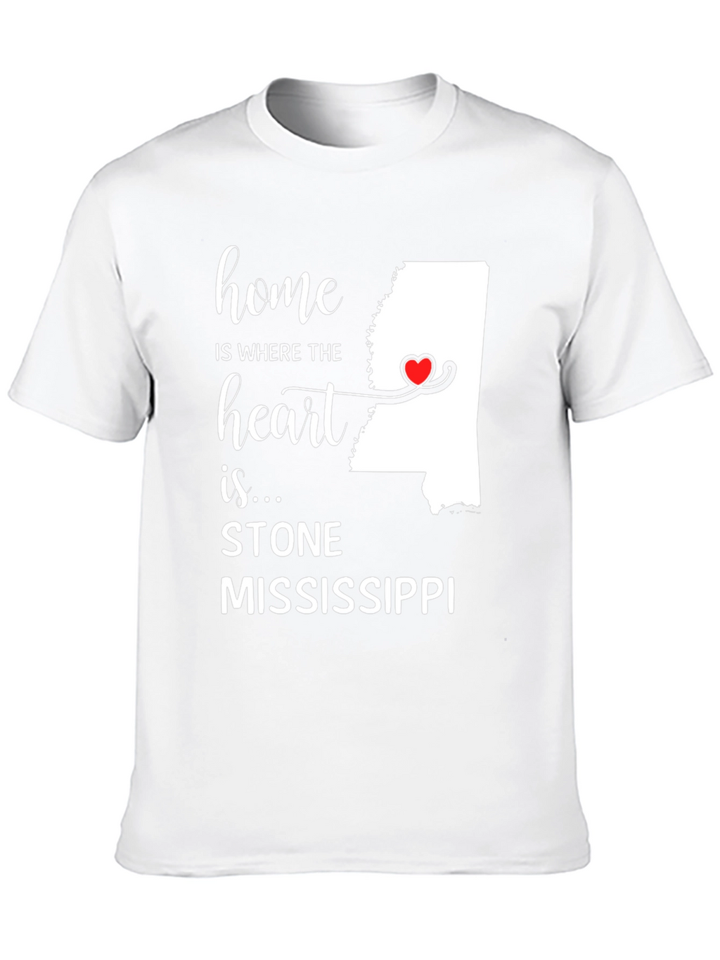 Home is Where the Heart Is Stone Mississippi T-Shirt