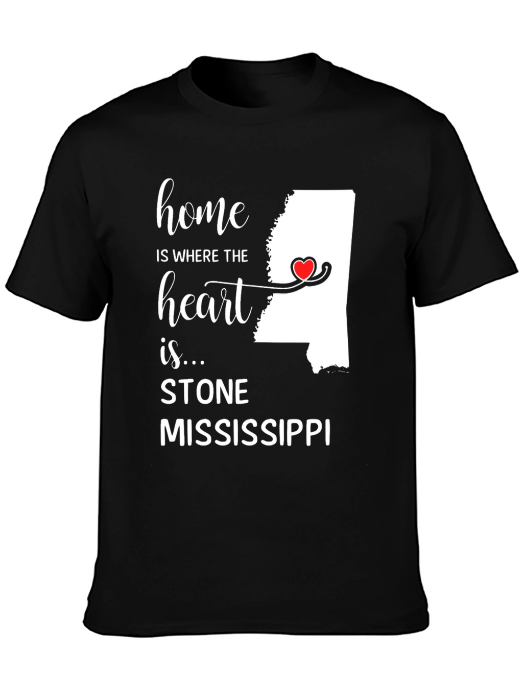 Home is Where the Heart Is Stone Mississippi T-Shirt