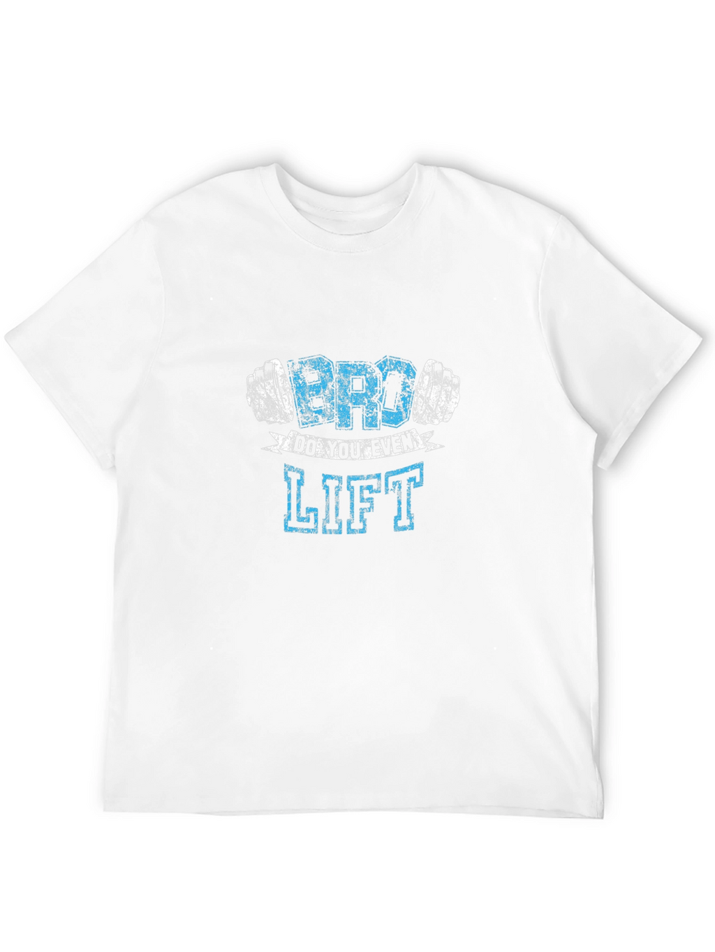 Bro Do You Even Lift? Graphic T-Shirt
