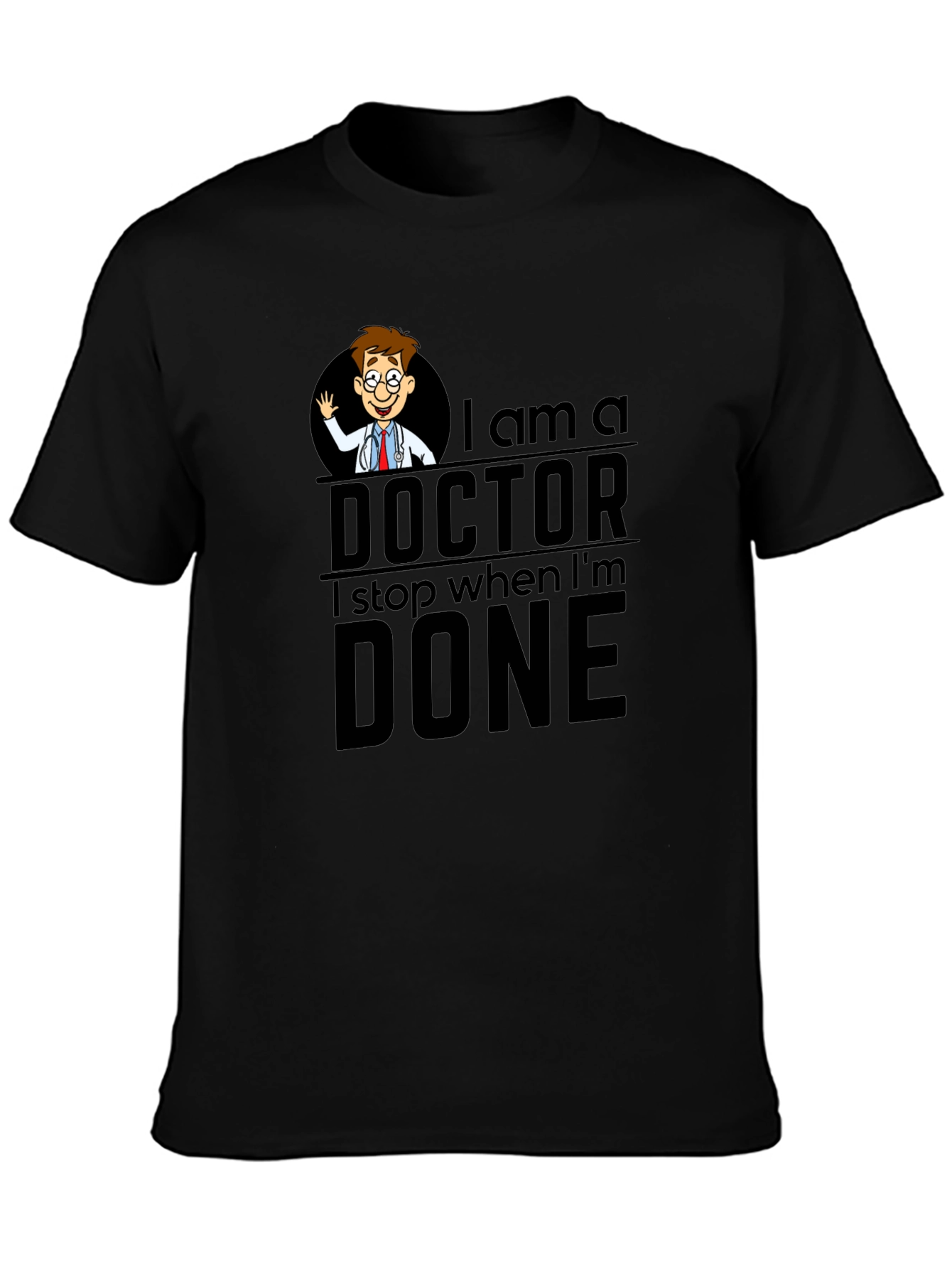 I Am A Doctor T-Shirt