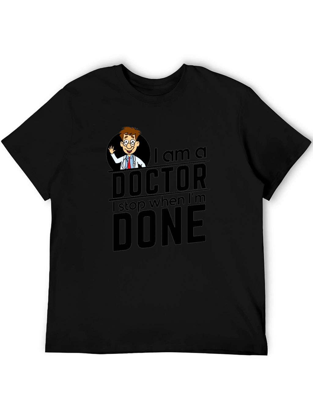 I Am A Doctor T-Shirt