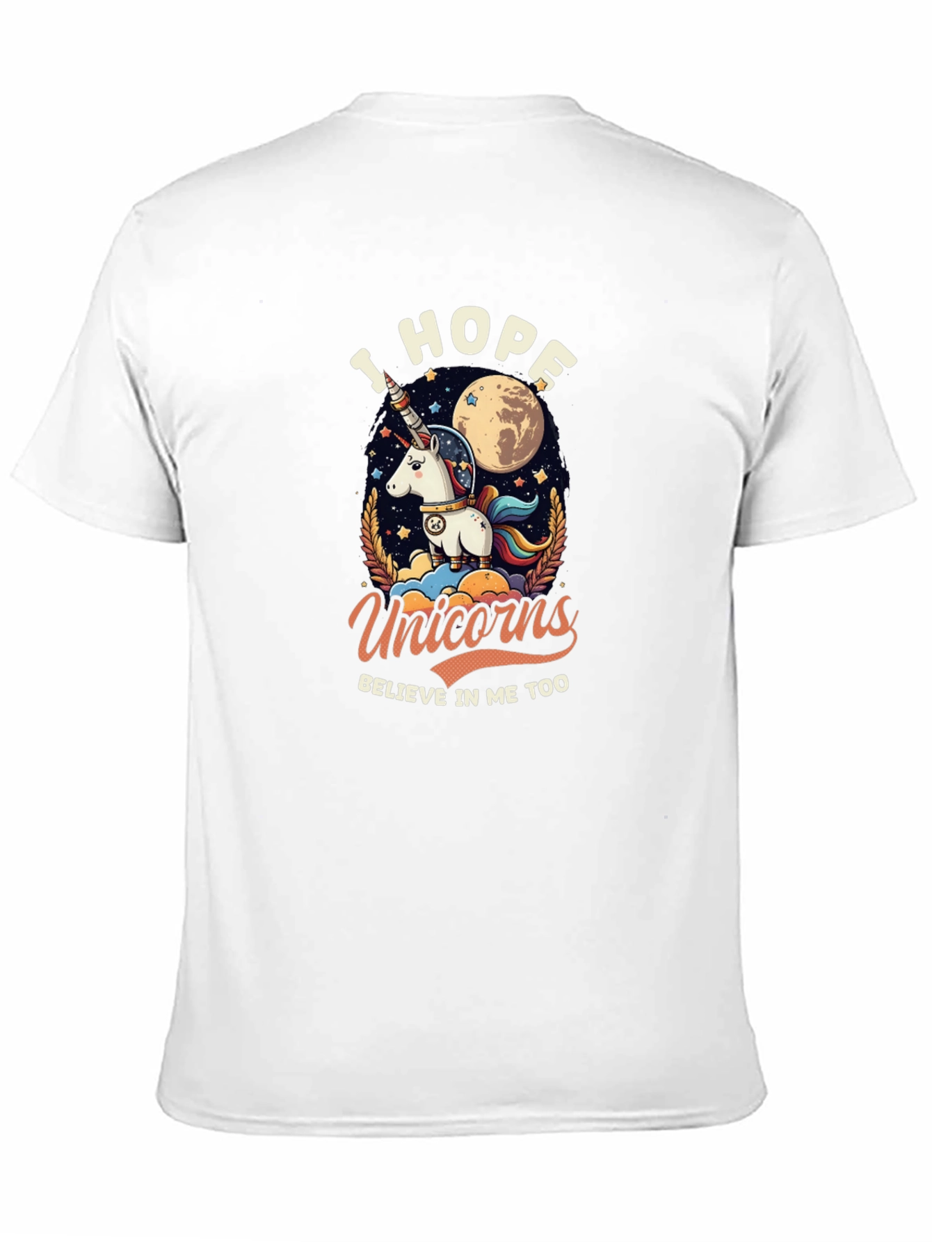 I Hope Unicorns Believe In Me Too Graphic T-Shirt