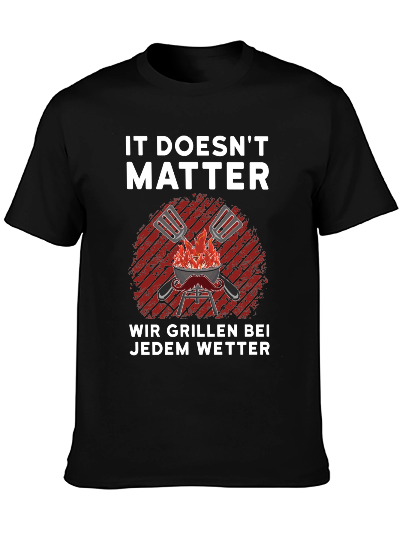 Funny BBQ Grill T-Shirt - It Doesnt Matter We Grill