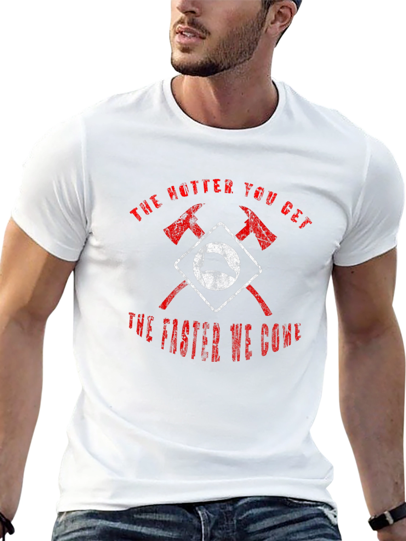 Firefighter Axe T-Shirt - Hotter You Get Faster We Come