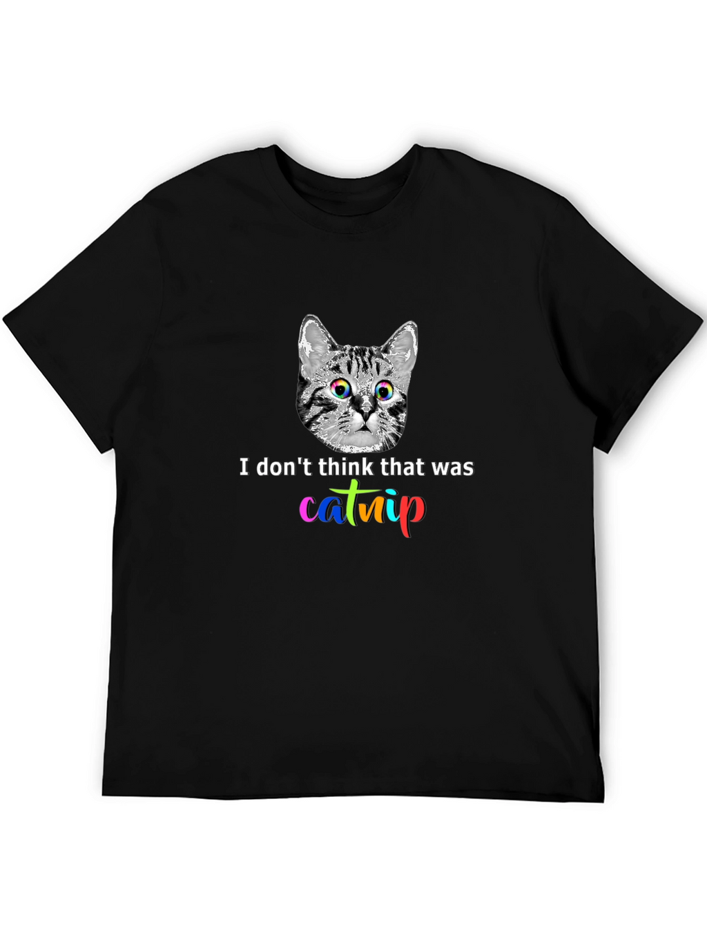 Catnip Graphic Tee - I Dont Think That Was