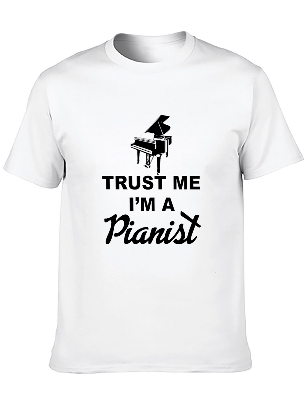 Trust Me Im a Pianist T-Shirt