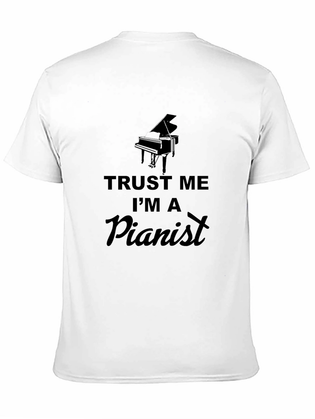 Trust Me Im a Pianist T-Shirt