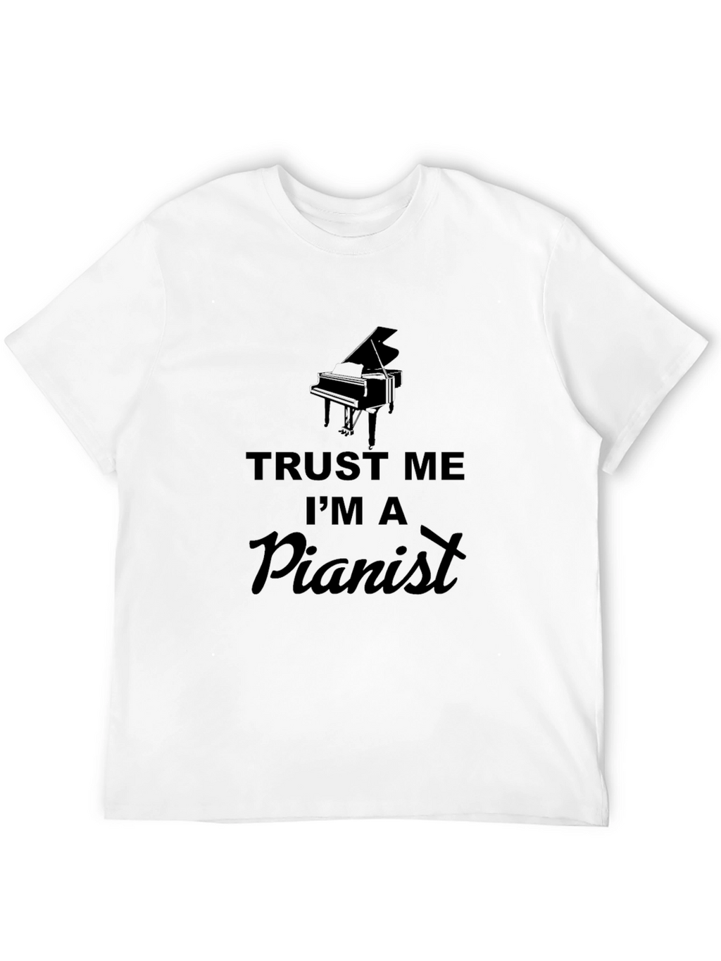 Trust Me Im a Pianist T-Shirt