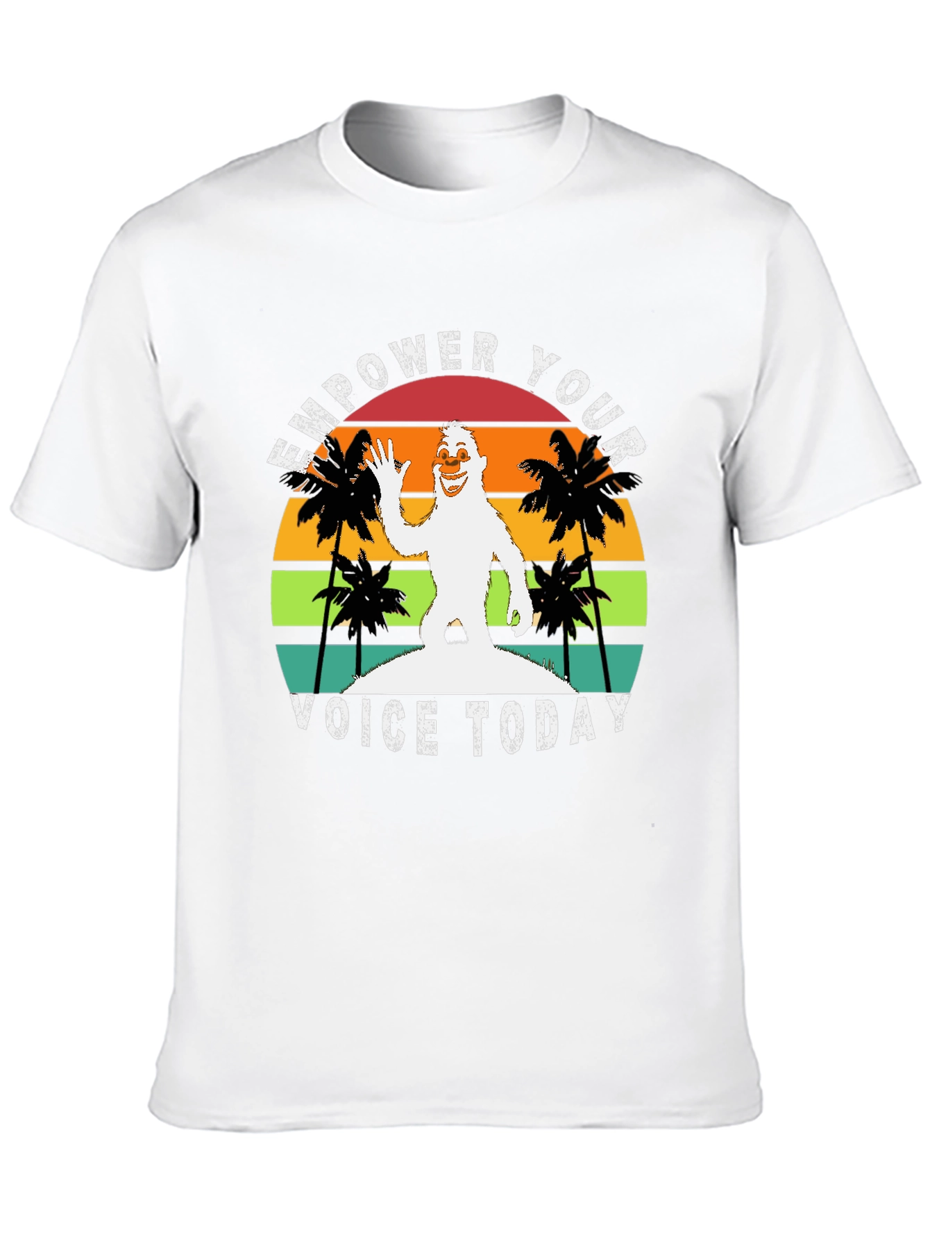 Empower Your Voice Today Bigfoot T-Shirt