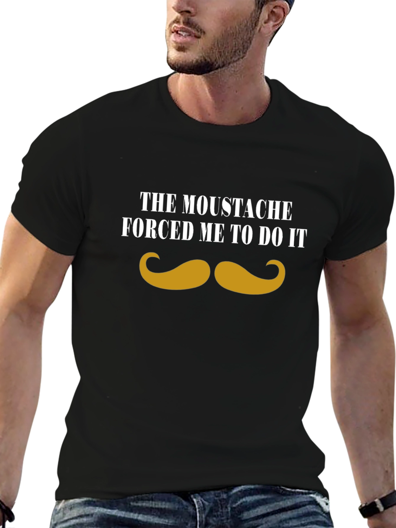 Moustache Made Me Do It - Graphic Tee