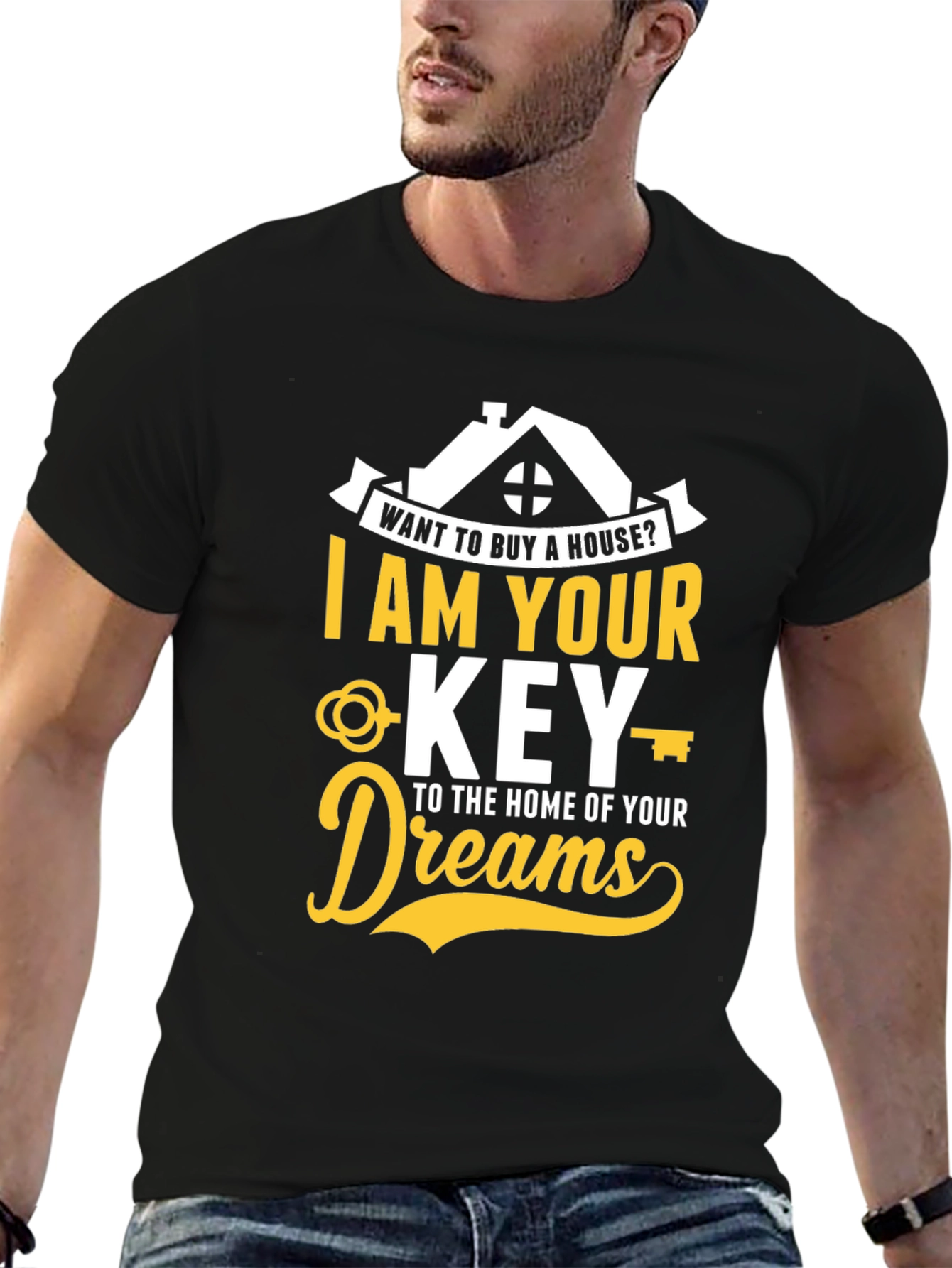 Realtor T-Shirt - I Am Your Key To Home of Your Dreams
