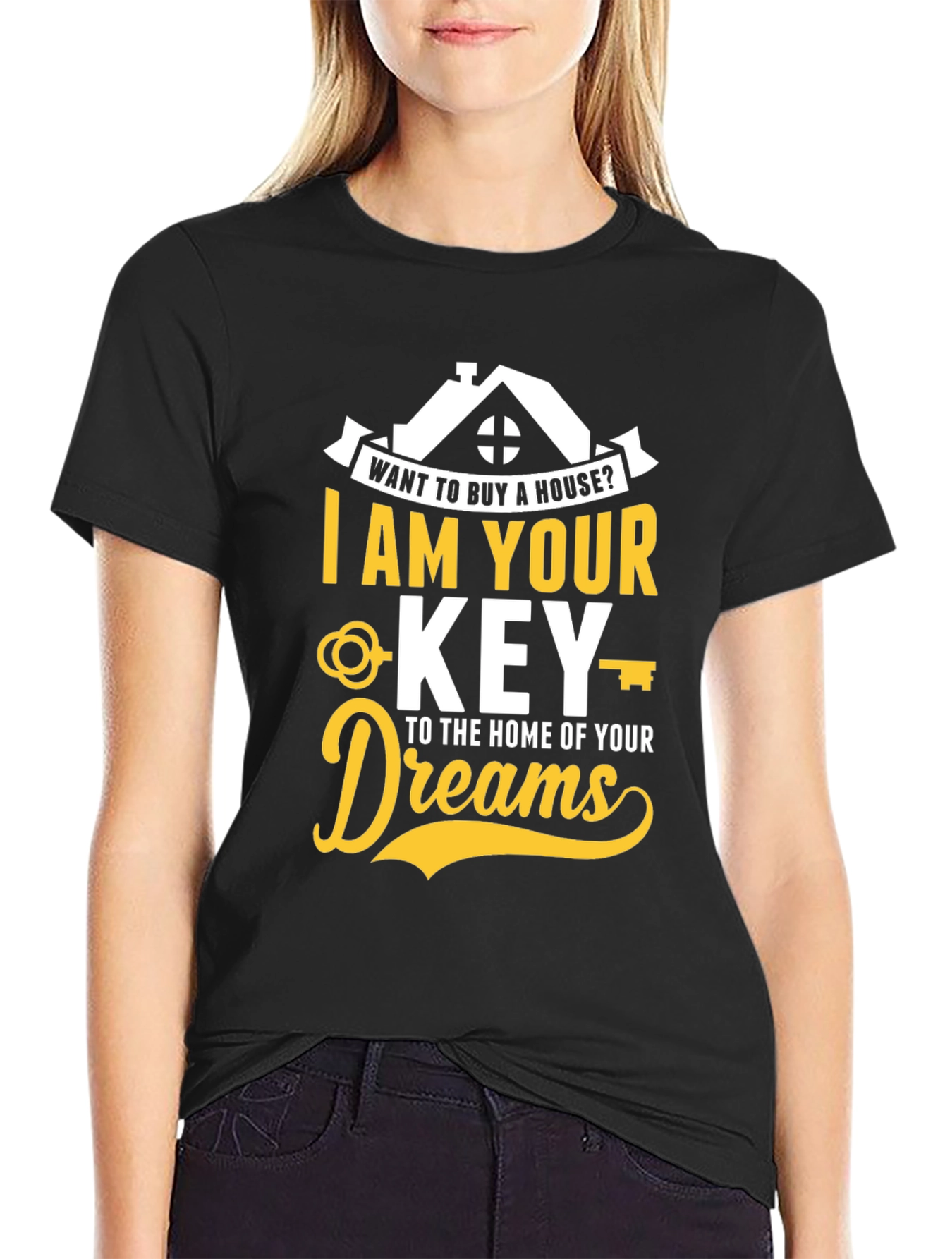 Realtor T-Shirt - I Am Your Key To Home of Your Dreams